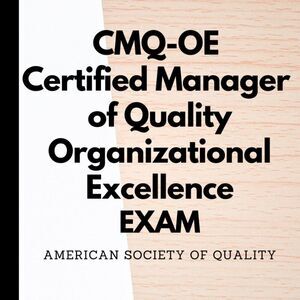 Printout CMQ-OE  Certified Manager  of Quality Organizational Excellence Exam